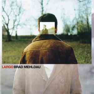 Brad Mehldau - Largo FLAC