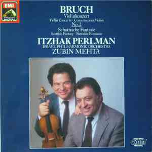 Bruch ; Itzhak Perlman, Israel Philharmonic Orchestra, Zubin Mehta - Violinkonzert No. 2 / Schottische Fantasie FLAC