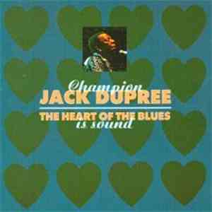 Champion Jack Dupree - The Heart Of The Blues Is Sound FLAC