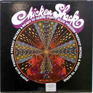 Chicken Shack - Forty Blue Fingers, Freshly Packed And Ready To Serve FLAC