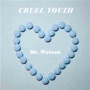 Cruel Youth - Mr. Watson FLAC