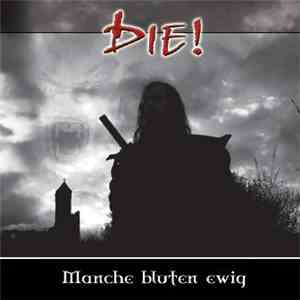 Die! - Manche Bluten Ewig FLAC