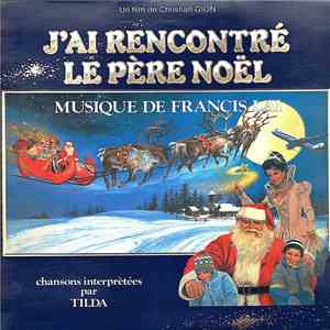 Francis Lai , Chansons Interprétées Par Tilda - J'Ai Rencontré Le Père Noël FLAC