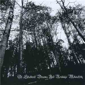 Garden Of Grief - Of Shattered Dreams And Nostalgic Melancholy FLAC