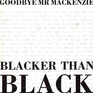 Goodbye Mr. Mackenzie - Blacker Than Black FLAC