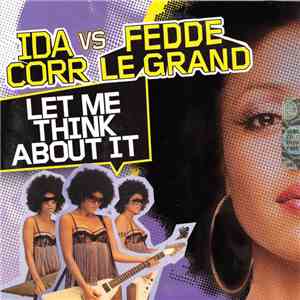 Ida Corr vs Fedde Le Grand - Let Me Think About It FLAC