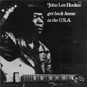 John Lee Hooker - Get Back Home In The U.S.A. FLAC