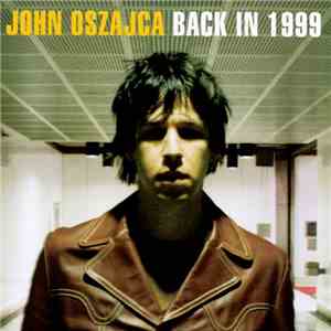 John Oszajca - Back In 1999 FLAC
