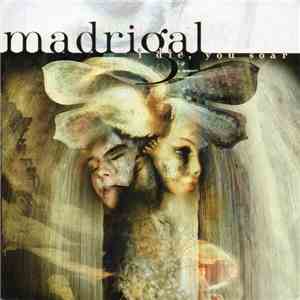 Madrigal - I Die, You Soar FLAC