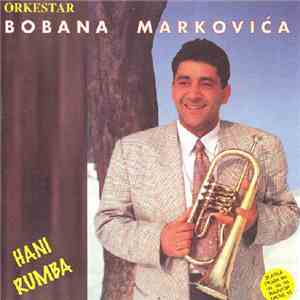 Orkestar Bobana Markovića - Hani Rumba FLAC