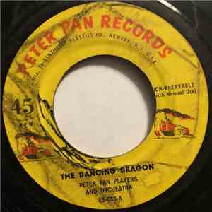Peter Pan Players And Orchestra - The Dancing Dragon / The Tail Of Dickie Dragon FLAC