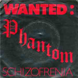 Phantom  - Wanted / Schizophrenia FLAC