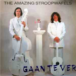 The Amazing Stroopwafels - Gaan Te Ver FLAC