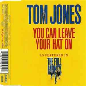 Tom Jones - You Can Leave Your Hat On (As Featured In The Full Monty) FLAC