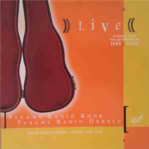 Vlaams Radio Koor & Vlaams Radio Orkest - Live (Excerpts From Live Performances 1999|2000) FLAC