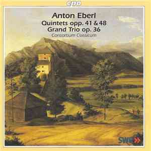 Anton Eberl, Consortium Classicum - Quintets Opp. 41 & 48, Grand Trio Op. 36 FLAC