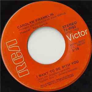 Carolyn Franklin - I Want To Be With You / As Long As You Are There FLAC