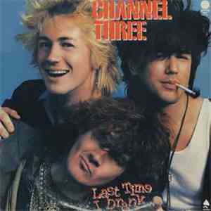 Channel Three - Last Time I Drank... FLAC