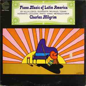 Charles Milgrim - Piano Music of Latin America FLAC
