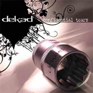 Dekad - Confidential Tears FLAC
