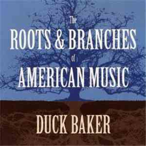 Duck Baker - The Roots & Branches Of American Music FLAC