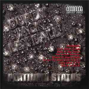Durdy Jack Lex Ball - Platinum Status FLAC