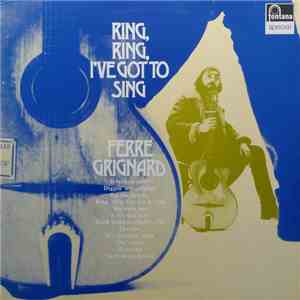 Ferre Grignard - Ring, Ring, I've Got To Sing FLAC