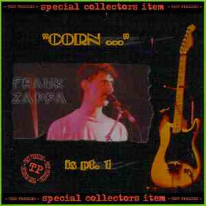 Frank Zappa - "Corn ..." Is Pt. 1 FLAC