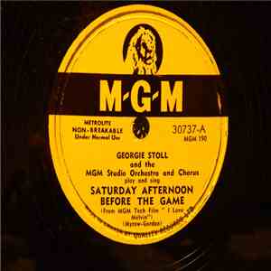 Georgie Stoll , And MGM Studio Orchestra and Chorus - Saturday Afternoon Before The Game / I Wanna Wander FLAC