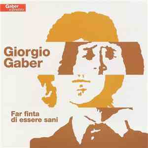Giorgio Gaber - Far Finta Di Essere Sani FLAC