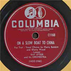 Kay Kyser And His Orchestra - On A Slow Boat To China / In The Market Place Of Old Monterey FLAC