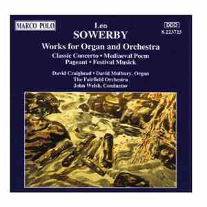 Leo Sowerby : David Craighead - David Mulbury - The Fairfield Orchestra - John Welsh  - Works For Organ And Orchestra FLAC