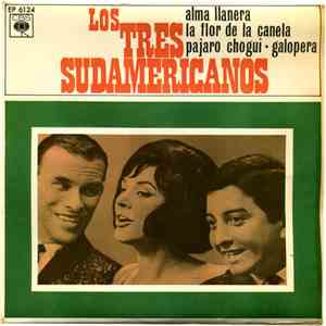 Los Tres Sudamericanos - Alma Llanera / La Flor De La Canela / Pájaro Chogui / Galopera FLAC