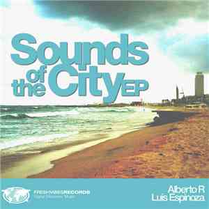 Luis EspinozaAlberto R - Sounds of the City FLAC