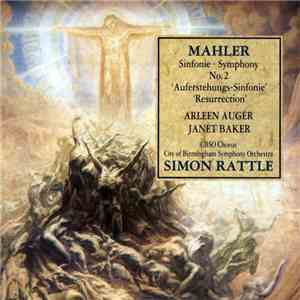 Mahler, Janet Baker, Arleen Augér, City Of Birmingham Symphony Orchestra, CBSO Chorus, Simon Rattle - Symphony No. 2 · ("Resurrection") FLAC