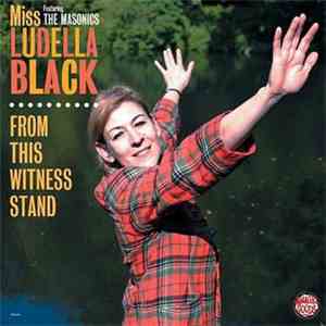 Miss Ludella Black Featuring The Masonics - From This Witness Stand FLAC