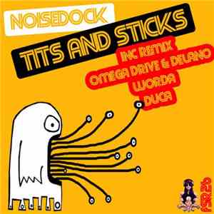 Noisedock - Tits & Sticks FLAC