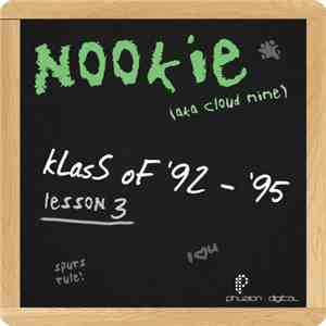 Nookie & Cloud Nine - kLasS oF '92 - '95 (Lesson 3) FLAC