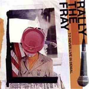 Rally The Fray - To Never Live In Denial FLAC