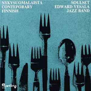 Soulset / Edward Vesala Jazz Band - Nykysuomalaista - Contemporary Finnish FLAC