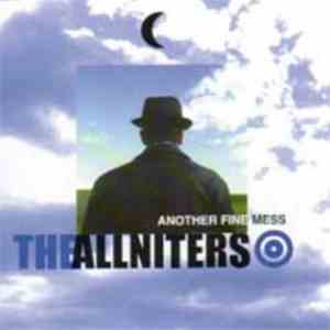 The Allniters - Another Fine Mess FLAC