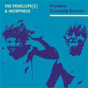 The Penelope[s] & Morpheus - Priceless Concrete Echoes FLAC