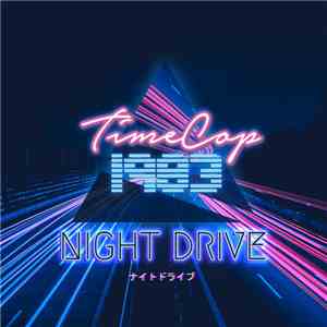 Timecop1983 - Night Drive = ナイトドライブ FLAC