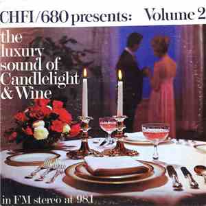 Various - CHFI/98.1 FM Stereo Presents: The Luxury Sound Of Candlelight And Wine Volume 2 FLAC