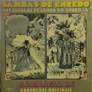 Various - Sambas De Enredo Das Escolas De Samba Do Groupo 1A - Carnaval 84 FLAC