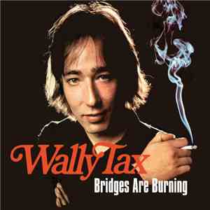 Wally Tax - Bridges Are Burning FLAC