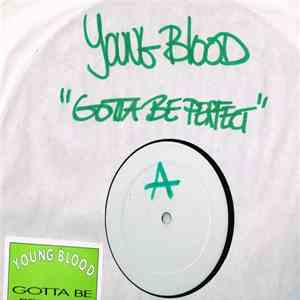 Young Blood - Gotta Be Perfect FLAC