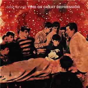 Bebè Na Volè - Time Of Great Depression FLAC