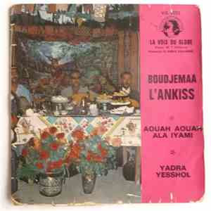 Boudjema Dit L'Ankis - Aouah Aouah Ala Iyami / Yadra Yesshol FLAC