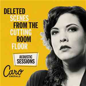 Caro Emerald - Deleted Scenes From The Cutting Room Floor (Acoustic Sessions) FLAC